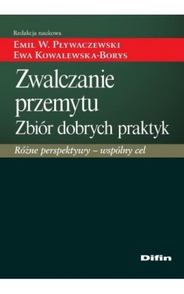 Zwalczanie przemytu. Zbiór dobrych praktyk. Różne perspektywy - jeden cel - Praca zbiorowa - Ebook - 978-83-7930-176-8