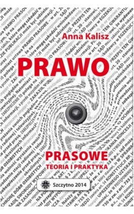 Prawo prasowe. Teoria i praktyka - Anna Kalisz - Ebook - 978-83-7462-456-5