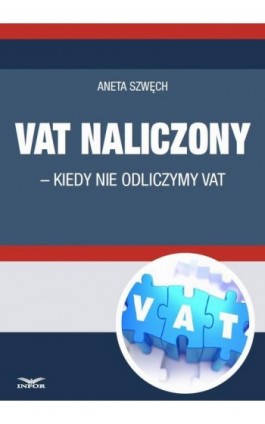 VAT naliczony - kiedy nie odliczamy VAT - Infor Pl - Ebook - 978-83-7440-576-8