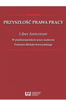 Przyszłość prawa pracy - Ebook - 978-83-7969-750-2