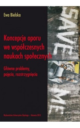 Koncepcje oporu we współczesnych naukach społecznych - Ewa Bielska - Ebook - 978-83-8012-198-0