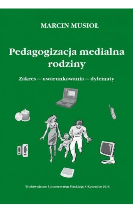 Pedagogizacja medialna rodziny - Marcin Musioł - Ebook - 978-83-8012-219-2