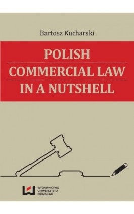 Polish Commercial Law in a Nutshell - Bartosz Kucharski - Ebook - 978-83-7969-553-9