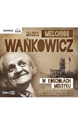 W kościołach Meksyku - Melchior Wańkowicz - Audiobook - 978-83-7927-143-6