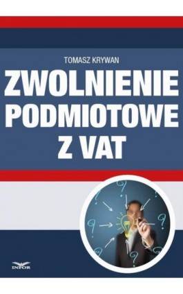 Zwolnienia podmiotowe z VAT - Tomasz Krywan - Ebook - 978-83-7440-477-8