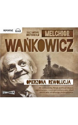 Opierzona rewolucja - Melchior Wańkowicz - Audiobook - 978-83-7927-147-4