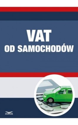 Vat od samochodów - Infor Pl - Ebook - 978-83-7440-552-2