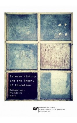 Between History and the Theory of Education - Ebook - 978-83-8012-588-9