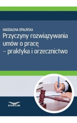 Przyczyny rozwiązywania umów o pracę - praktyka i orzecznictwo - Infor Pl - Ebook - 978-83-7440-513-3