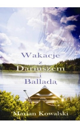 Lato z Dariuszem i Balladą - Marian Kowalski - Ebook - 978-83-63783-55-6