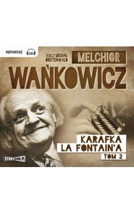 Karafka La Fontaine’a Tom 2 - Melchior Wańkowicz - Audiobook - 978-83-7927-262-4