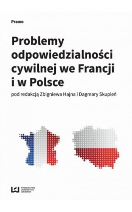 Problemy odpowiedzialności cywilnej we Francji i w Polsce - Ebook - 978-83-8088-056-6