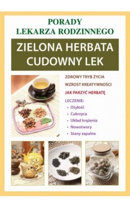 Zielona herbata. Cudowny lek - Anna Kubanowska - Ebook - 978-83-7774-477-2