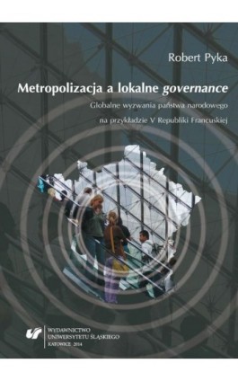 Metropolizacja a lokalne „governance” - Robert Pyka - Ebook - 978-83-8012-043-3