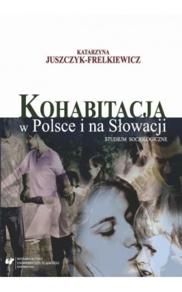 Kohabitacja w Polsce i na Słowacji - Katarzyna Juszczyk-Frelkiewicz - Ebook - 978-83-8012-328-1