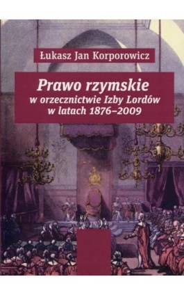 Prawo rzymskie w orzecznictwie Izby Lordów - Łukasz Jan Korporowicz - Ebook - 978-83-8088-238-6