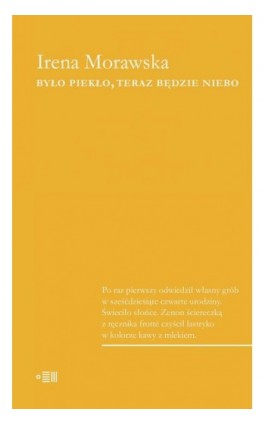 Było piekło teraz będzie niebo - Irena Morawska - Ebook - 978-83-938112-4-3