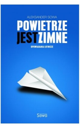 Powietrze jest zimne - Aleksander Sowa - Ebook - 978-83-272-4172-6