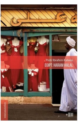Egipt: Haram Halal - Piotr Ibrahim Kalwas - Ebook - 978-83-942777-7-2