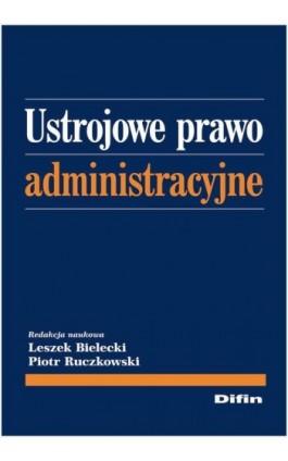 Ustrojowe prawo administracyjne - Leszek Bielecki - Ebook - 978-83-7930-540-7