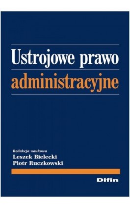 Ustrojowe prawo administracyjne - Leszek Bielecki - Ebook - 978-83-7930-540-7