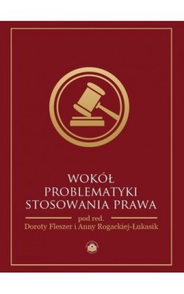 Wokół problematyki stosowania prawa - Ebook - 978-83-65682-49-9