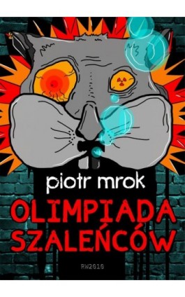 Olimpiada szaleńców - Piotr Mrok - Ebook - 978-83-63111-27-4