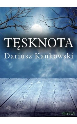 Tęsknota - Dariusz Kankowski - Ebook - 978-83-63111-36-6