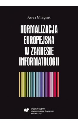 Normalizacja europejska w zakresie informatologii - Anna Matysek - Ebook - 978-83-8012-265-9