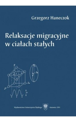 Relaksacje migracyjne w ciałach stałych - Grzegorz Haneczok - Ebook - 978-83-8012-659-6