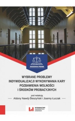 Wybrane problemy indywidualizacji wykonywania kary pozbawienia wolności i środków probacyjnych - Ebook - 978-83-8088-455-7