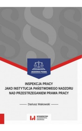 Inspekcja pracy jako instytucja państwowego nadzoru nad przestrzeganiem prawa pracy - Dariusz Makowski - Ebook - 978-83-8088-431-1