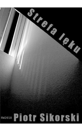 Strefa lęku - Piotr Sikorski - Ebook - 978-83-63598-53-2