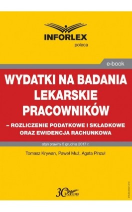 Wydatki na badania lekarskie pracowników - rozliczanie podatkowe i składkowe oraz ewidencja rachunkowa - Tomasz Krywan - Ebook - 978-83-65947-37-6