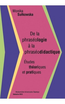 De la phraséologie à la phraséodidactique - Monika Sułkowska - Ebook - 978-83-8012-076-1