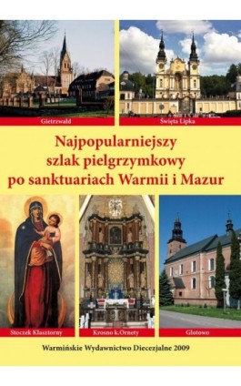 Najpopularniejszy szlak pielgrzymkowy po sanktuariach Warmii i mazur - Krzysztof Bielawny - Ebook - 978-83-618-6471-4