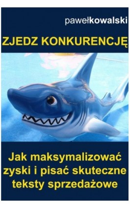 Zjedz konkurencję - Paweł Kowalski - Ebook - 978-83-7859-269-3