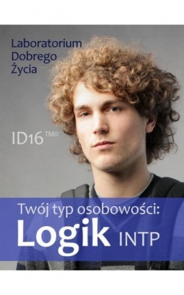 Twój typ osobowości: Logik (INTP) - Praca zbiorowa - Ebook - 978-83-7981-030-7