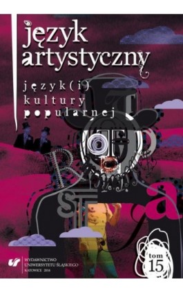 ""Język Artystyczny"". T. 15: Język(i) kultury popularnej - Ebook