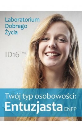 Twój typ osobowości: Entuzjasta (ENFP) - Praca zbiorowa - Ebook - 978-83-7981-018-5