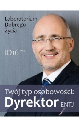 Twój typ osobowości: Dyrektor (ENTJ) - Praca zbiorowa - Ebook - 978-83-7981-015-4