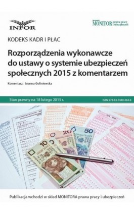 Kodeks kadr i płac Rozporządzenia wykonawcze do ustawy o systemie ubezpieczeń społecznych 2015 z komentarzem - Joanna Goliniewska - Ebook - 978-83-7440-464-8