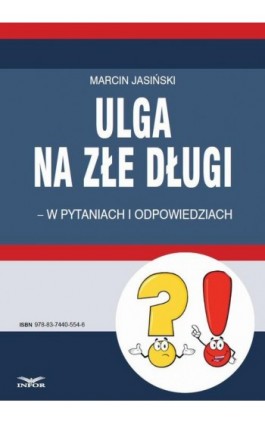 Ulga na złe długi - w pytaniach i odpowiedziach - Marcin Jasiński - Ebook - 978-83-7440-554-6