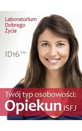 Twój typ osobowości: Opiekun (ISFJ) - Praca zbiorowa - Ebook - 978-83-7981-036-9