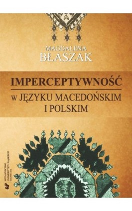 Imperceptywność w języku macedońskim i polskim - Magdalena Błaszak - Ebook - 978-83-8012-325-0