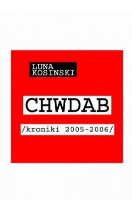 CH.W.D.A.B. - Luna Kosinski - Ebook - 978-83-62480-63-0