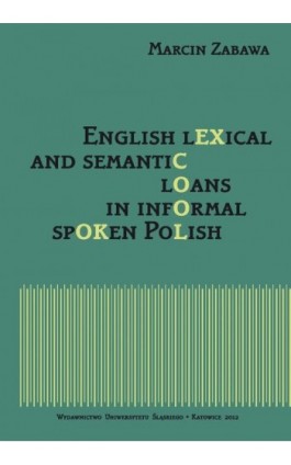 English lexical and semantic loans in informal spoken Polish - Marcin Zabawa - Ebook - 978-83-8012-491-2