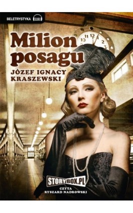 Milion posagu - Józef Ignacy Kraszewski - Audiobook - 978-83-62121-72-4