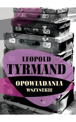 Opowiadania wszystkie - Leopold Tyrmand - Ebook - 978-83-7779-110-3