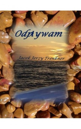 Odpływam - Jacek Jerzy Trenkner - Ebook - 978-83-938809-0-4